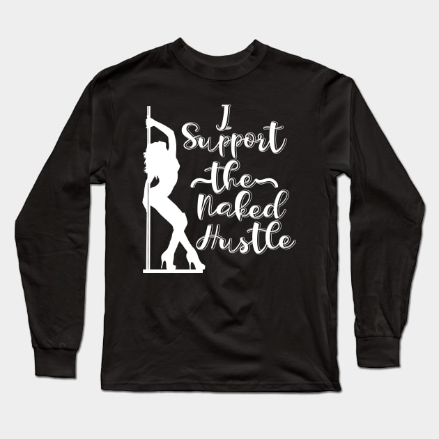 Support the stripper Long Sleeve T-Shirt by UrbanHouseApparel